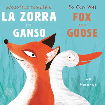 La Zorra Y El Ganso/Fox and Goose - Board Book