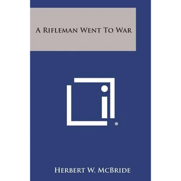 A Rifleman Went to War - Paperback