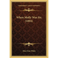 When Molly Was Six (1894)