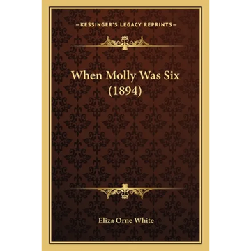 When Molly Was Six (1894) - Paperback