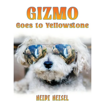 Gizmo Goes to Yellowstone - Hardcover