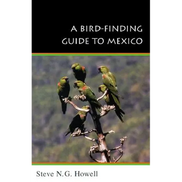 A Bird-Finding Guide to Mexico: Symbolic Action in Human Society - Paperback