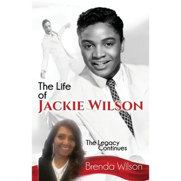 The Life of Jackie Wilson: The Legacy Continues... - Paperback