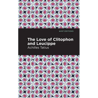 The Love of Clitophon and Leucippe - Paperback