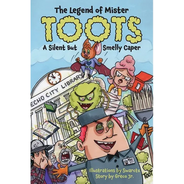 The Legend of Mr. Toots: A Silent But Smelly Echo City Caper - Paperback