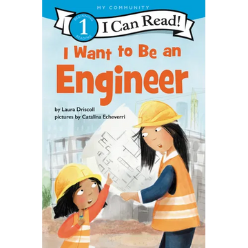 I Want to Be an Engineer: A My Community I Can Read - Paperback