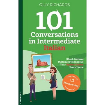 101 Conversations in Intermediate Italian: Short, Natural Dialogues to Improve Your Spoken Italian From Home - Paperback
