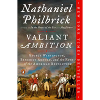 Valiant Ambition: George Washington, Benedict Arnold, and the Fate of the American Revolution - Paperback