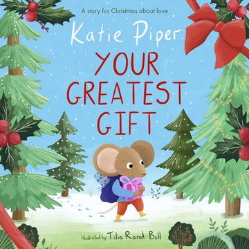 Your Greatest Gift: A Story for Christmas about Love - Hardcover
