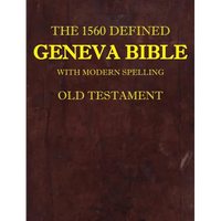 The 1560 Defined Geneva Bible: With Modern Spelling, Old Testament - Hardcover