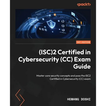 (ISC)2 Certified in Cybersecurity (CC) Exam Guide: Master core security concepts and pass the ISC2 Certified in Cybersecurity (CC) exam - Paperback