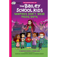 Vampires Don't Wear Polka Dots: A Graphix Chapters Book (the Adventures of the Bailey School Kids #1): Volume 1 - Paperback
