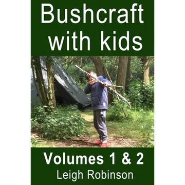 Bushcraft with kids: Volumes 1 & 2 - Paperback