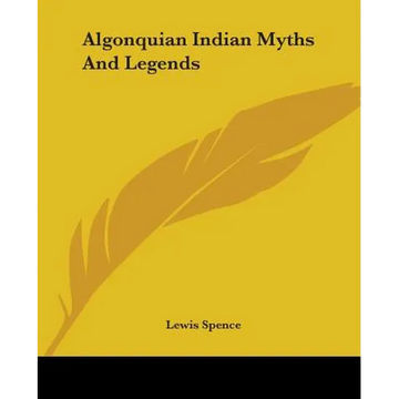 Algonquian Indian Myths And Legends - Paperback