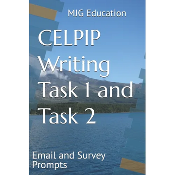 CELPIP Writing Task 1 and Task 2: Email and Survey Prompts - Paperback