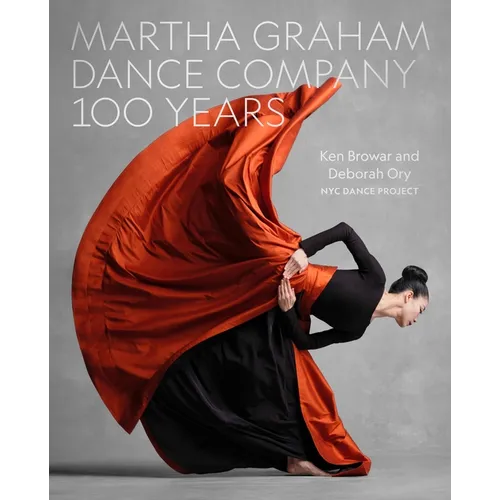 Martha Graham Dance Company 100 Years