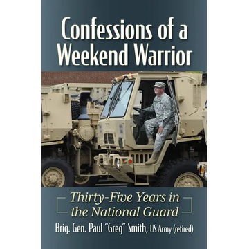 Confessions of a Weekend Warrior: Thirty-Five Years in the National Guard - Paperback