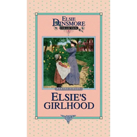 Elsie's Girlhood, Book 3 - Hardcover