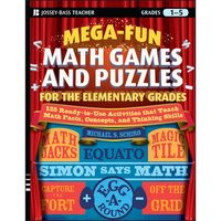 Mega-Fun Math Games and Puzzles for the Elementary Grades: Over 125 Activities That Teach Math Facts, Concepts, and Thinking Skills - Paperback