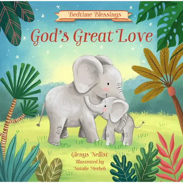 God's Great Love: (Part of the Bedtime Blessings Series) -- Adorable Jungle Animals and Rhyming Verse, Perfect for Grandchild, New Baby and Toddler Gi - Hardcover
