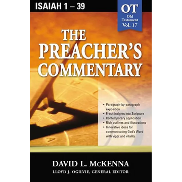 The Preacher's Commentary - Vol. 17: Isaiah 1-39: 17 - Paperback