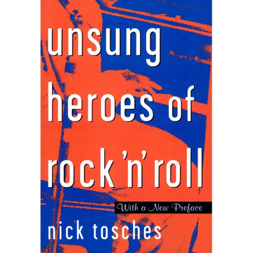 Unsung Heroes of Rock 'n' Roll: The Birth of Rock in the Wild Years Before Elvis - Paperback