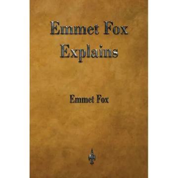 Emmet Fox Explains - Paperback