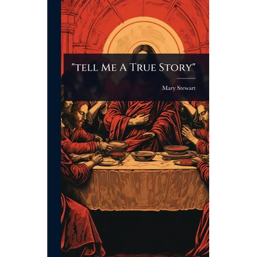 "tell Me A True Story" - Hardcover