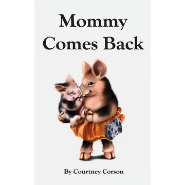 Mommy Comes Back - Hardcover
