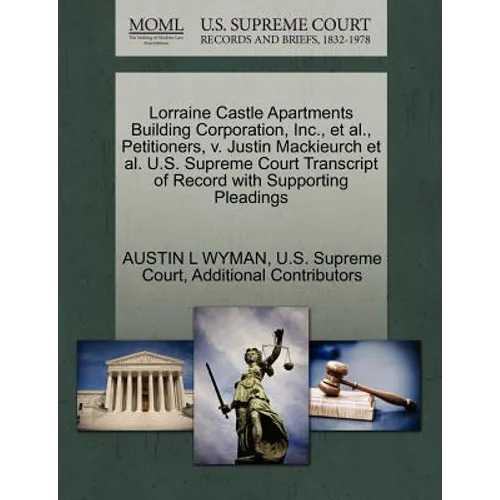 Lorraine Castle Apartments Building Corporation, Inc., et al., Petitioners, V. Justin Mackieurch et al. U.S. Supreme Court Transcript of Record with S