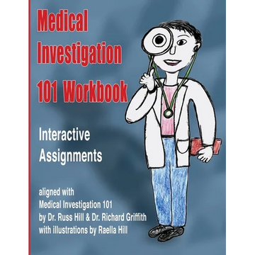 Medical Investigation 101 Workbook: Interactive Assignments Aligned with Medical Investigation 101 - Paperback