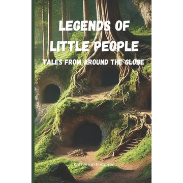 Legends of Little People: Tales From Around the Globe - Paperback