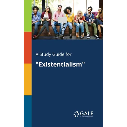 A Study Guide for "Existentialism"