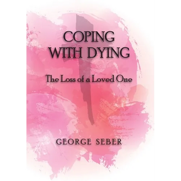 Coping with Dying: The Loss of a Loved One - Paperback