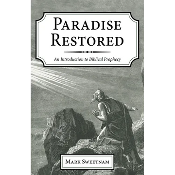 Paradise Restored: An Introduction to Biblical Prophecy - Paperback