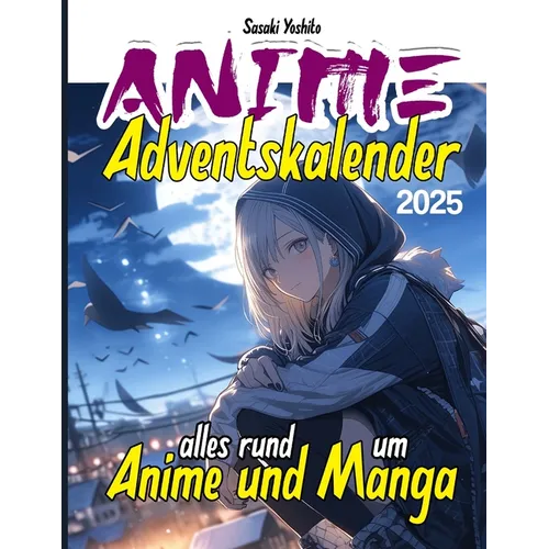 Anime Adventskalender: Alles rund um das Thema: Anime und Manga
