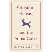 Origami, Eleusis, and the Soma Cube - Paperback