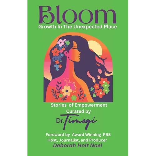 Bloom: Growth in the Unexpected Place