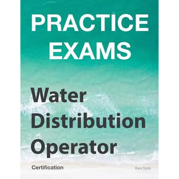 Practice Exams - Water Distribution Operator Certification: Grades 1 and 2 - Paperback