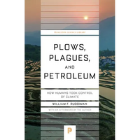 Plows, Plagues, and Petroleum: How Humans Took Control of Climate - Paperback