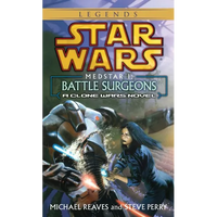 Battle Surgeons: Star Wars Legends (Medstar, Book I) - Mass Market Paperbound