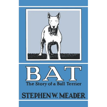 BAT, The Story of a Bull Terrier - Paperback