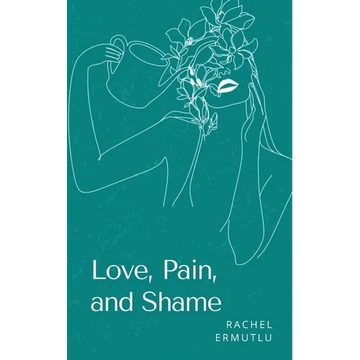 Love, Pain, and Shame - Paperback