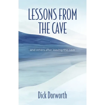 LESSONS FROM THE CAVE and others after leaving the cave - Paperback