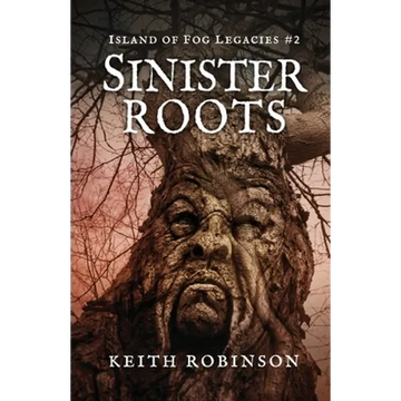Sinister Roots (Island of Fog Legacies #2) - Paperback