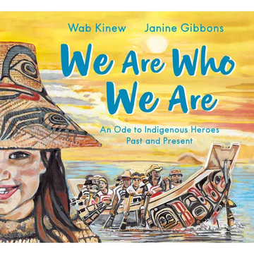 We Are Who We Are: An Ode to Indigenous Heroes Past and Present - Hardcover