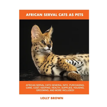 African Serval Cats as Pets - Paperback