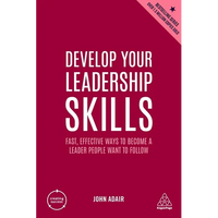 Develop Your Leadership Skills: Fast, Effective Ways to Become a Leader People Want to Follow - Paperback