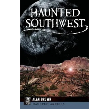 Haunted Southwest - Hardcover