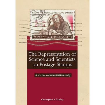 The Representation of Science and Scientists on Postage Stamps: A science communication study - Paperback